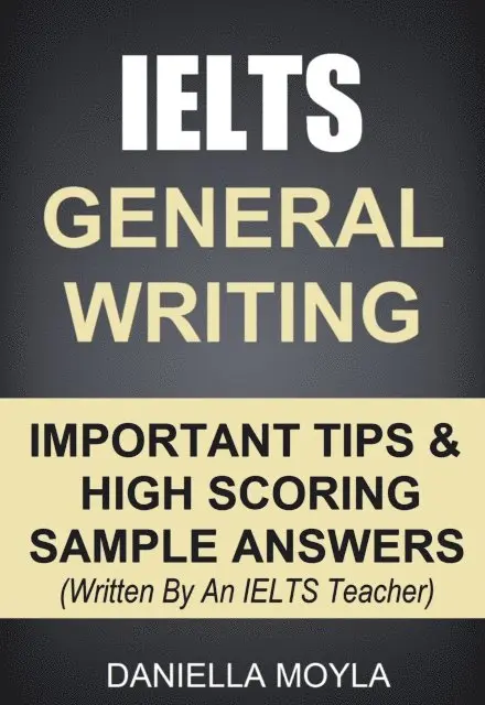 Daniella Moyla - IELTS General Writing: Important Tips & High Scoring Sample Answers, E-bok. Tillgänglighet: Lägg i varukorg