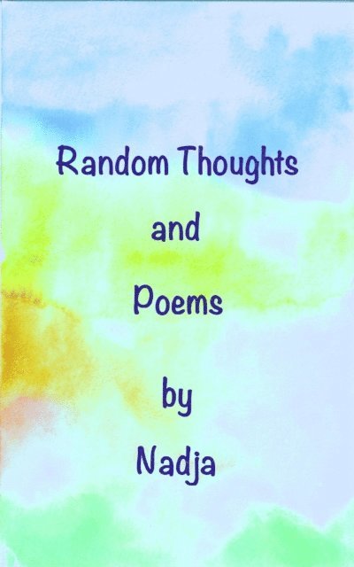 Nadja - Random Thoughts & Poems, E-bok
