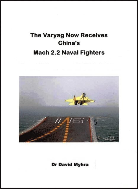 David Myhra - Varyag Now Receives China's Mach 2.2 Naval Fighters, E-bok