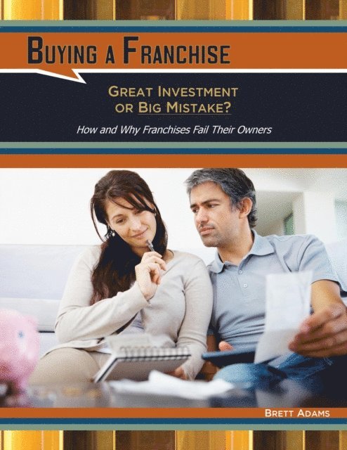 Brett Adams - Buying a Franchise: Great Investment or Big Mistake, E-bok