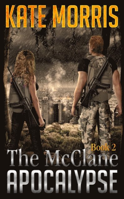 Kate Morris - McClane Apocalypse Book Two, E-bok