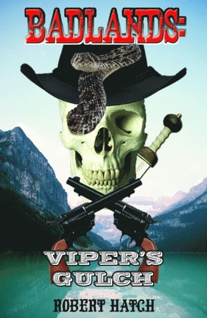 Robert Hatch - Badlands: Viper's Gulch, E-bok