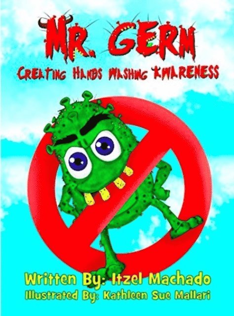 Itzel Machado - Mr. Germ, Creating Hands Washing Awareness, E-bok. Tillgänglighet: Lägg i varukorg