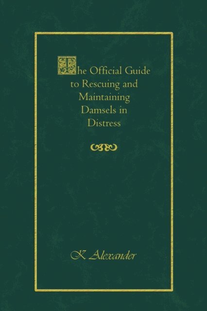 Karen Alexander - Official Guide to Rescuing and Maintaining Damsels in Distress, E-bok