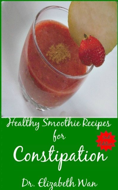 Elizabeth Wan - Healthy Smoothie Recipes for Constipation 2nd Edition, E-bok. Tillgänglighet: Lägg i varukorg