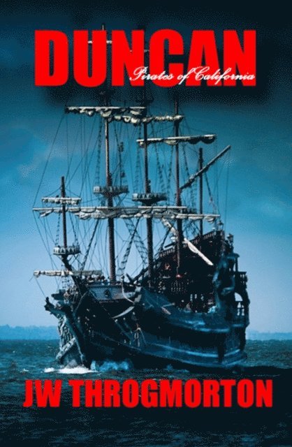 J W Throgmorton - Duncan Pirates of California, E-bok. Tillgänglighet: Lägg i varukorg