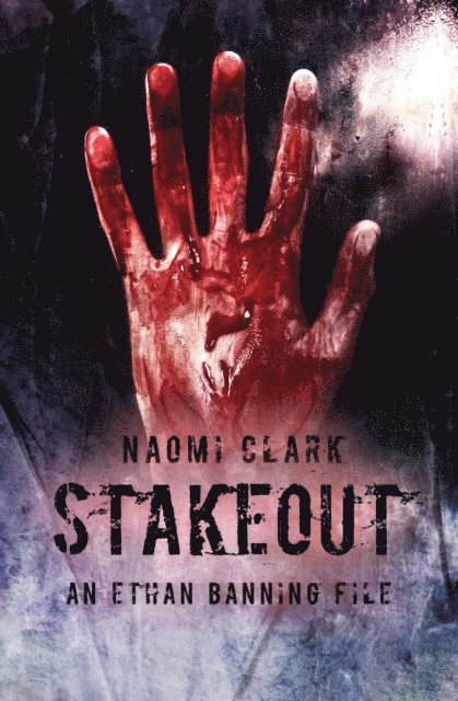Naomi Clark - Stakeout (an Ethan Banning File), E-bok