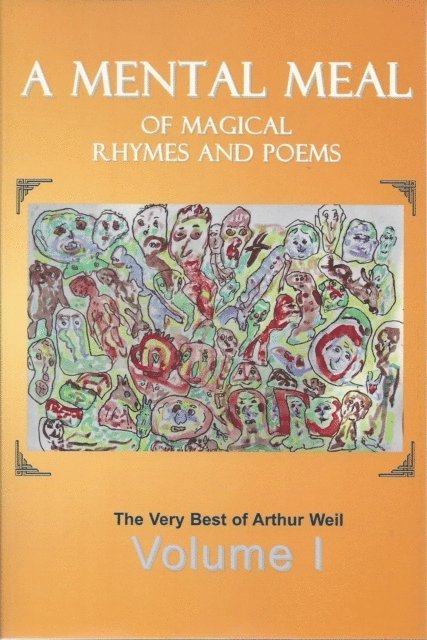Arthur Weil - Mental Meal of Magical Rhymes and Poems: The Very Best of Arthur Weil, E-bok