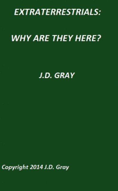 J.D. Gray - Extraterrestrials: Why Are They Here?, E-bok. Tillgänglighet: Lägg i varukorg