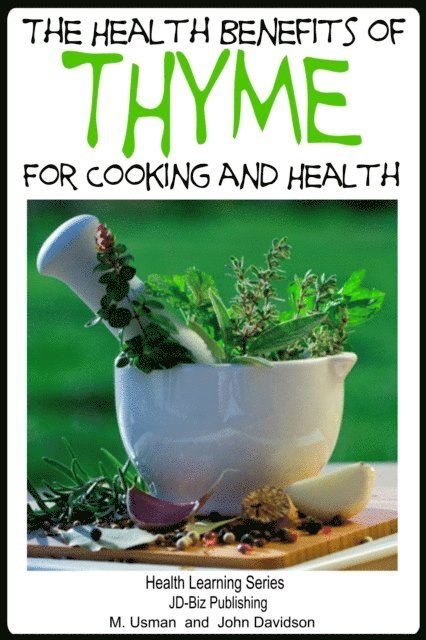 John Davidson, M Usman - Health Benefits of Thyme For Cooking and Health, E-bok