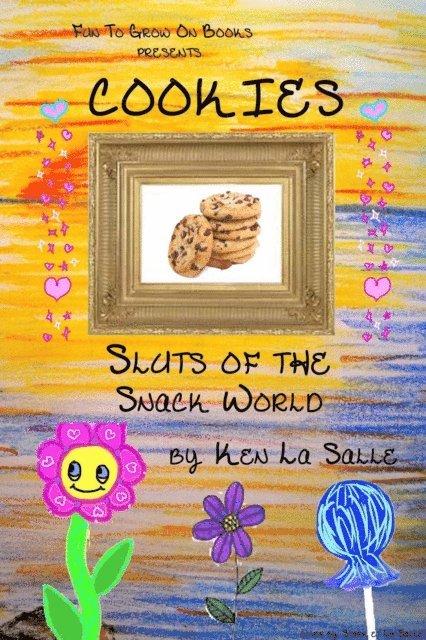 Ken La Salle - Cookies: Sluts of the Snack World, E-bok