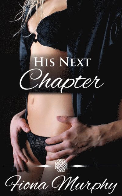 Fiona Murphy - His Next Chapter, E-bok