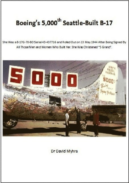 David Myhra - Boeing's 5,000th Seattle-Built B-17, E-bok