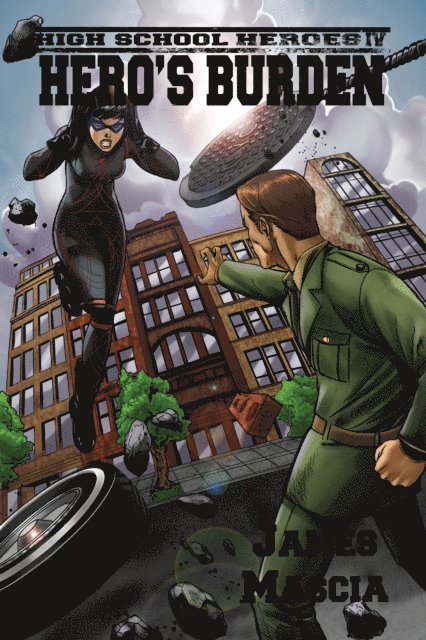 James Mascia - High School Heroes IV: Hero's Burden, E-bok