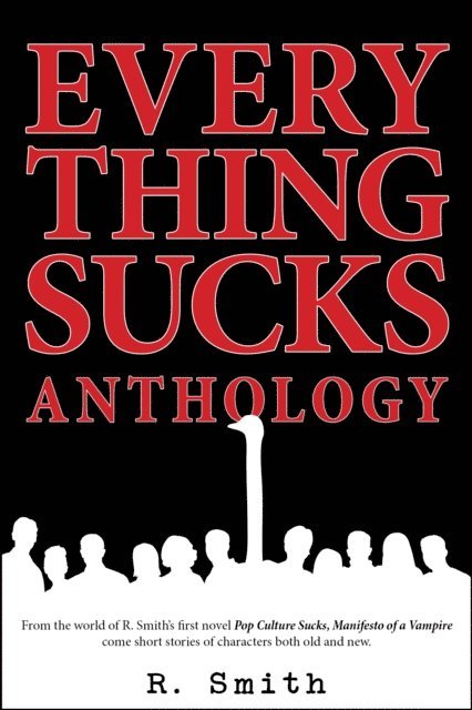 R. Smith - Everything Sucks Anthology, E-bok