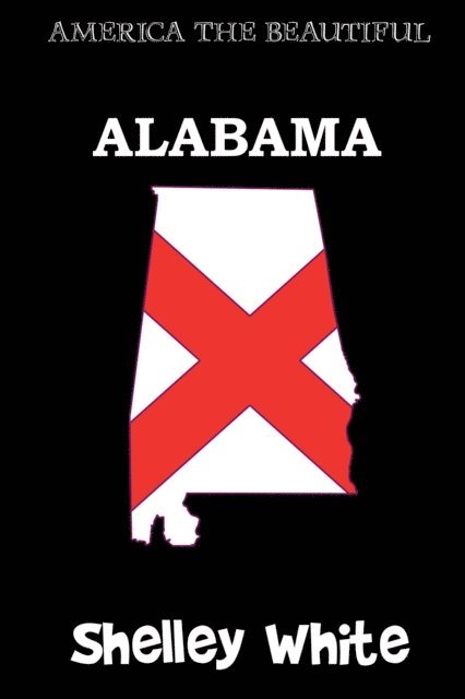 Shelley White - Alabama (America The Beautiful), E-bok