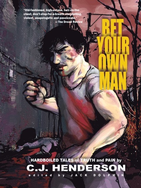 C.J. Henderson - Bet Your Own Man, E-bok