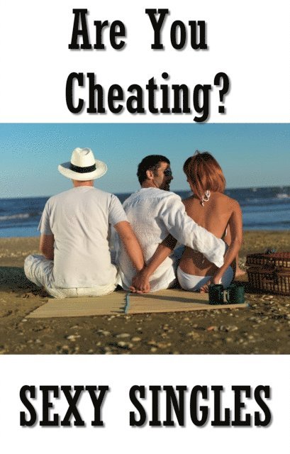 Sexy Singles - Are You Cheating?, E-bok
