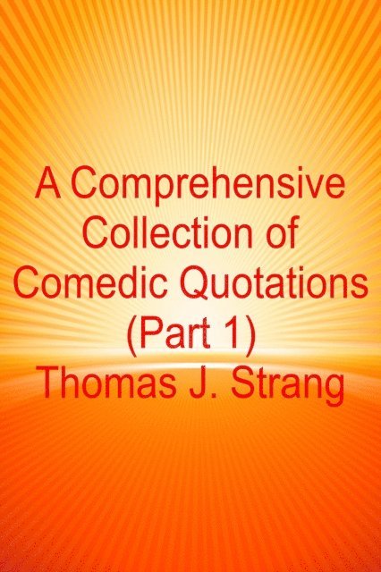 Comprehensive Collection of Comedic Quotations (Part 1)