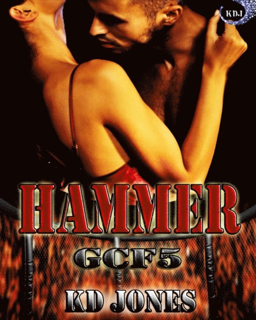 KD Jones - Hammer (Galactic Cage Fighter Series Book 5), E-bok