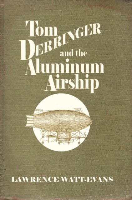 Lawrence Watt-Evans - Tom Derringer and the Aluminum Airship, E-bok