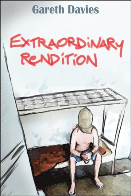 Gareth Davies - Extraordinary Rendition, E-bok