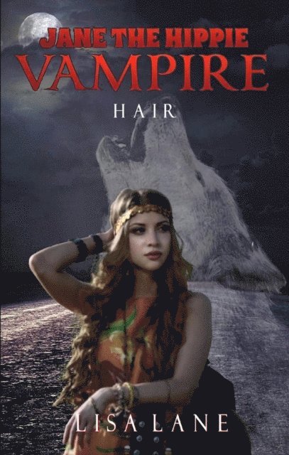 Lisa Lane - Jane the Hippie Vampire: Hair, E-bok