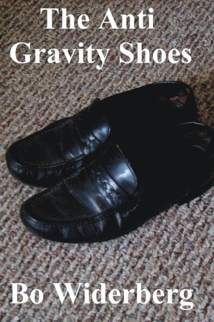 Bo Widerberg - Anti Gravity Shoes, E-bok