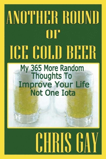 Chris Gay - Another Round of Ice Cold Beer, E-bok