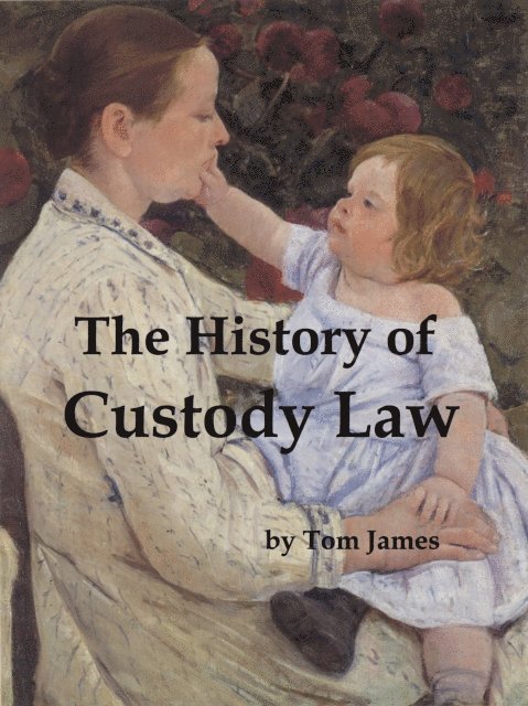 Tom James - History of Custody Law, E-bok