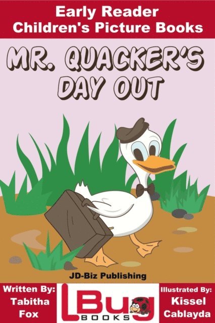 Kissel Cablayda, Tabitha Fox - Mr. Quacker's Day Out: Early Reader - Children's Picture Books, E-bok