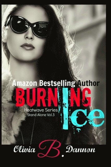 Olivia B. Dannon - Burning Ice, E-bok