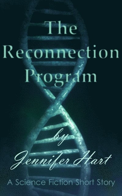 Jennifer Hart - Reconnection Program, E-bok