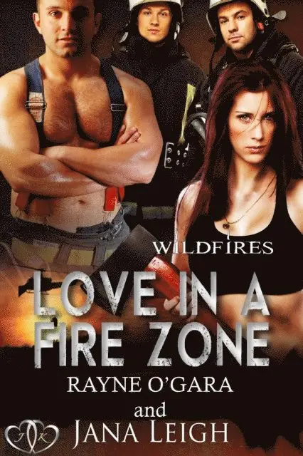 Rayne O'Gara, Jana Leigh - Love in a Fire Zone, E-bok. Tillgänglighet: Lägg i varukorg