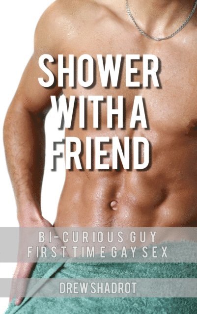 Drew Shadrot - Shower With A Friend, E-bok