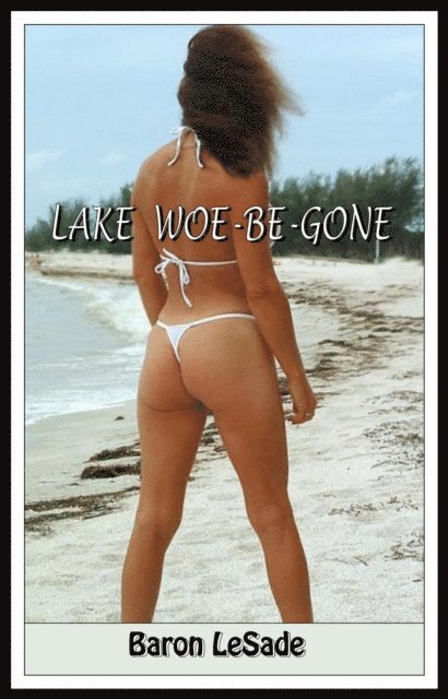Baron LeSade - Lake Woe-Be-Gone, E-bok. Tillgänglighet: Lägg i varukorg
