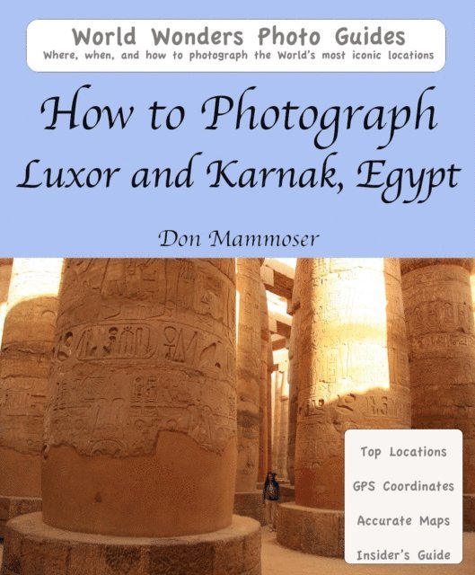 Don Mammoser - How to Photograph Luxor and Karnak, Egypt, E-bok