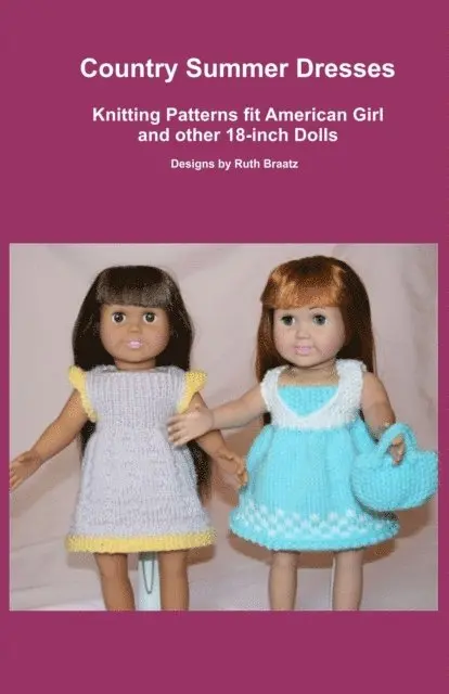 Ruth Braatz - Country Summer Dresses, Knitting Patterns fit American Girl and other 18-Inch Dolls, E-bok. Tillgänglighet: Lägg i varukorg
