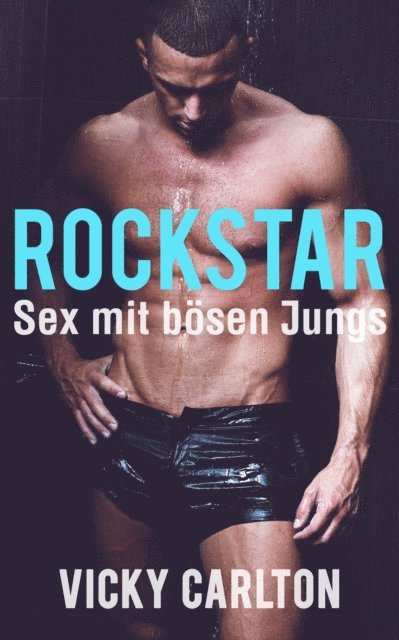 Vicky Carlton - Rockstar. Sex mit bosen Jungs, E-bok