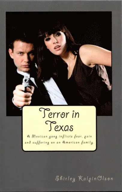 Shirley KalpinOlson - Terror in Texas Subtitle- A Mexican gang inflicts fear, pain, and suffering on an American family, E-bok. Tillgänglighet: Lägg i varukorg