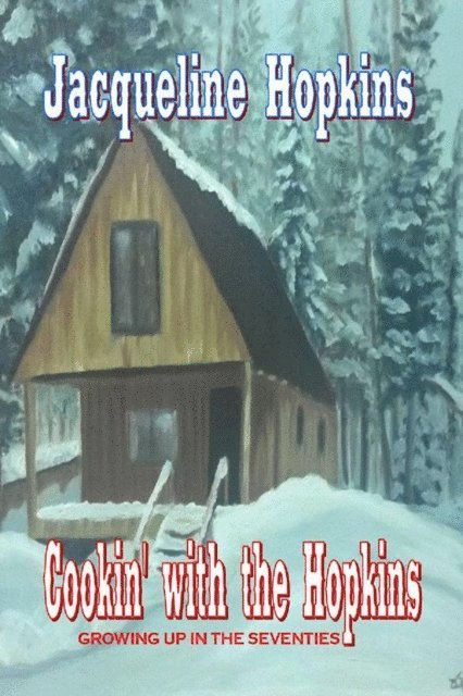 Jacqueline Hopkins - Cookin' With The Hopkins Growing Up in The Seventies, E-bok