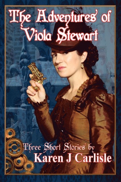 Karen J. Carlisle - Adventures of Viola Stewart: Three Short Stories, E-bok