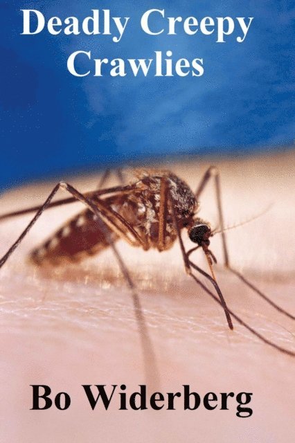 Bo Widerberg - Deadly Creepy Crawlies, E-bok