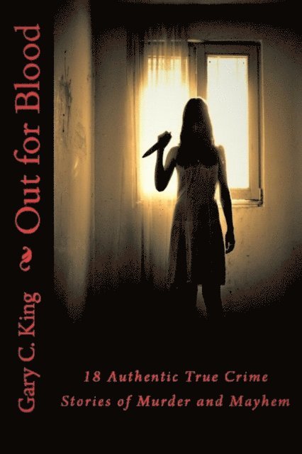 Gary C. King - Out for Blood, E-bok