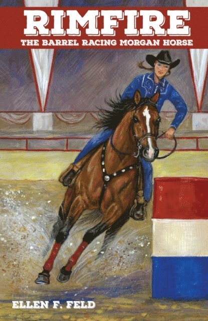 Ellen F. Feld - Rimfire: The Barrel Racing Horse, E-bok