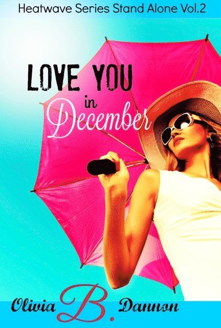 Olivia B. Dannon - Love You in December, E-bok