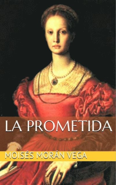 Moises Moran Vega - La Prometida, E-bok