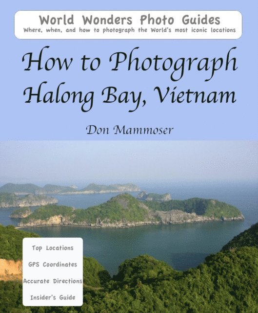 Don Mammoser - How to Photograph Halong Bay, Vietnam, E-bok