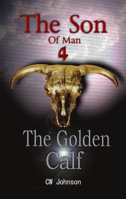 CW Johnson - Son of Man Four, The Golden Calf, E-bok