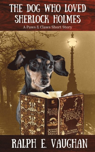 Ralph E. Vaughan - Dog Who Loved Sherlock Holmes, E-bok